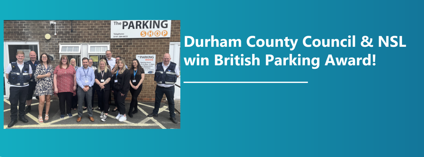 Durham County Council & NSL win British Parking Award!