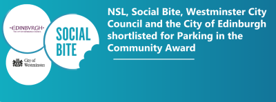 NSL, Social Bite, Westminster City Council and the City of Edinburgh shortlisted for Parking in the Community Award